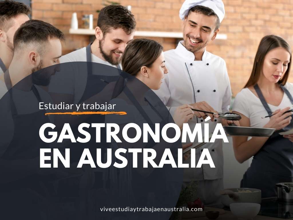 Estudiar gastronomía en Australia y trabajar