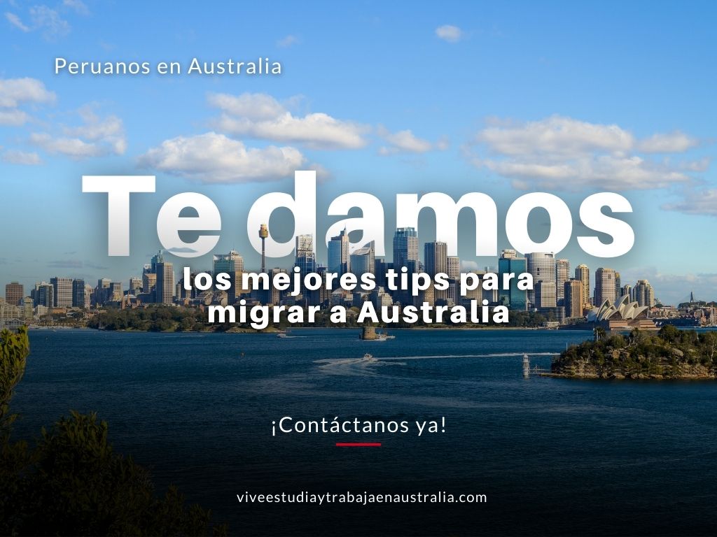 Si eres de Perú te damos los mejores consejos para migrar a Australia