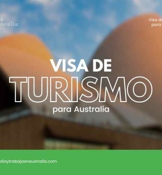 Conoce los requisitos para la Visa de turismo para Australia