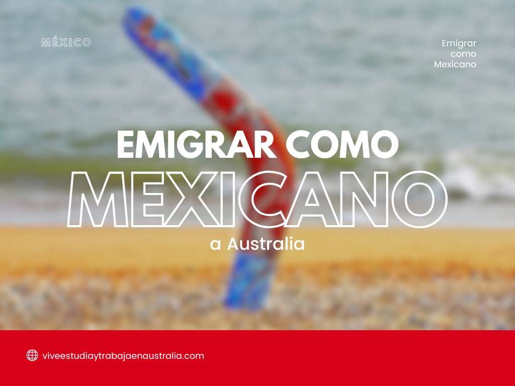 Emigrar como méxicano a Australia Actualizado