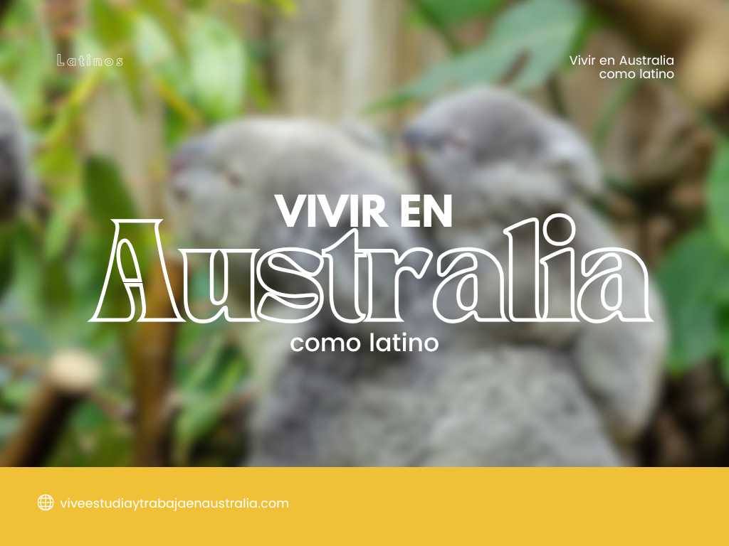 vivir en Australia siendo latino