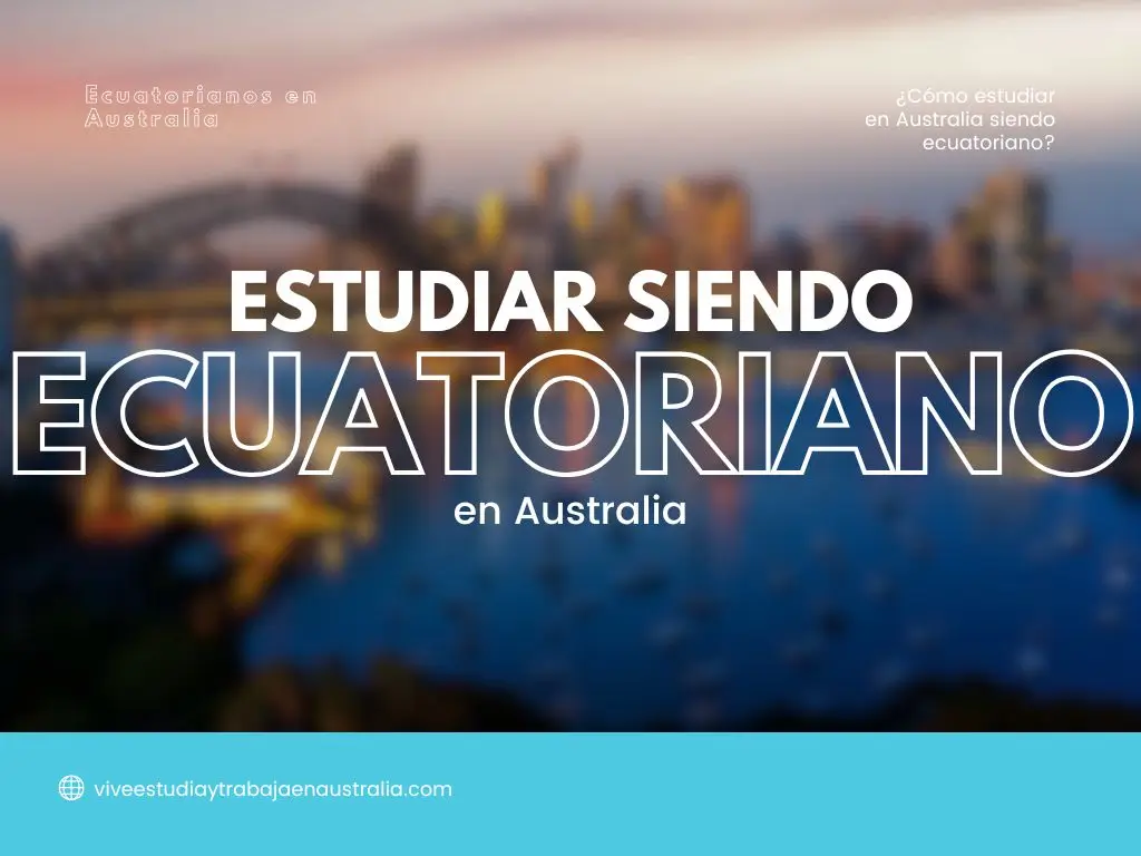 Estudiar siendo ecuatoriano en Australia